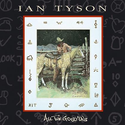 Ian Tyson - All The Good 'Uns