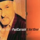 Paul Carrack - It Aint Over