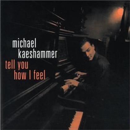 Michael Kaeshammer - Teel You How I Feel