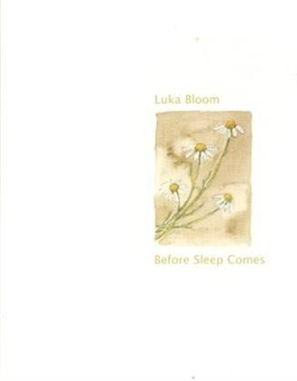 Luka Bloom - Before Sleep Comes 1