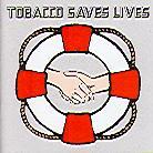 Tobacco - Tobacco Saves Lives