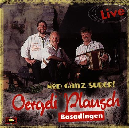 Oergeli Plausch Basadingen - Nöd Ganz Suber