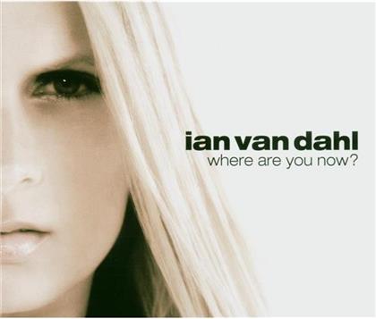 Van Dahl Ian - Where Are You Now?