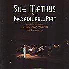 Sue Mathys - Sings Broadway And Piaf