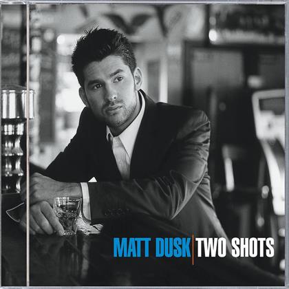 Matt Dusk - Two Shots