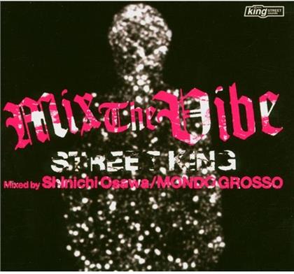 Mondo Grosso - Mix The Vibe: Street King