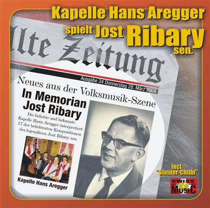 Kapelle Hans Aregger - In Memorian Jost Ribary Sen.