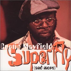 Curtis Mayfield - Superfly - And More
