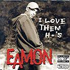 Eamon - I Love Them Ho's