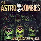 Astro Zombies - Mutilate, Torture And Kill