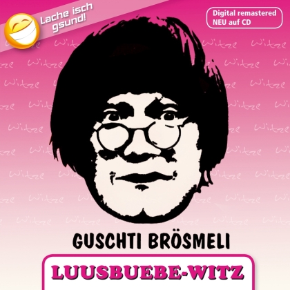Guschti Brösmeli - Luusbuebe-Witz