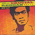 Jimmy Cliff - This Is Crucial Reggae (Remastered)