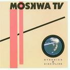 Moskwa Tv - Dynamics And Discipline