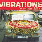 Vibrations - Le Son Des Balkans (2 CDs)
