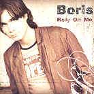 Boris - Rely On Me