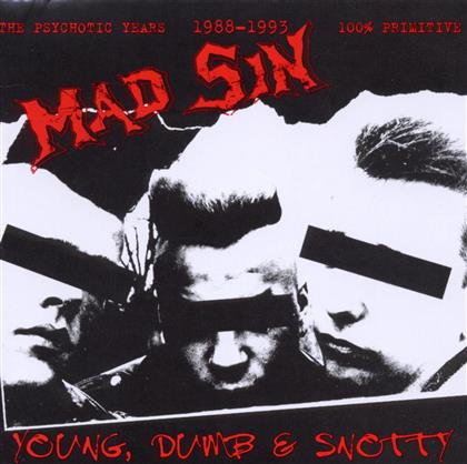 Mad Sin - Young Dumb & Snotty