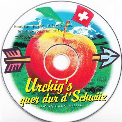 Urchig's Quer Dur D'schwiiz - Various - Meeting In Switzerland