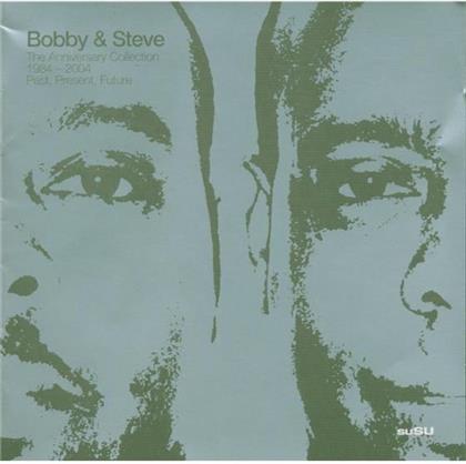 Bobby & Steve - Past Present & Future