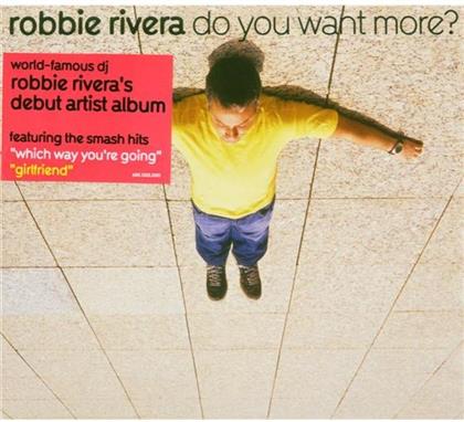 Robbie Rivera - Do You Want More