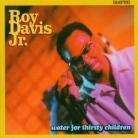 Roy Jr. Davis - Water For Thirsty Childre