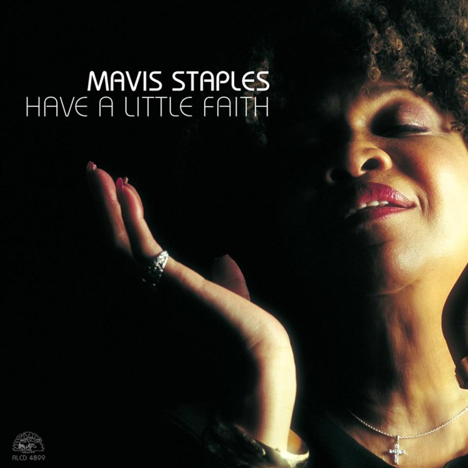 Mavis Staples - Have A Little Faith