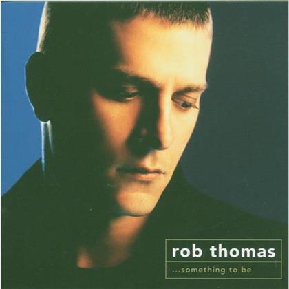 Rob Thomas (Matchbox 20) - Something To Be