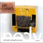 Jon Kennedy - We're Just Waiting For You