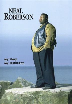 Roberson Neal - My Story My Testimony