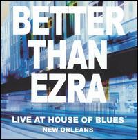 Better Than Ezra - Live In New Orleans At House Of Blues