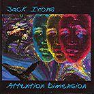 Jack Irons - Attention Dimension