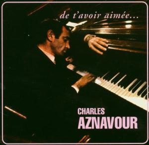 Charles Aznavour - De T'avoir Aimee (SACD)