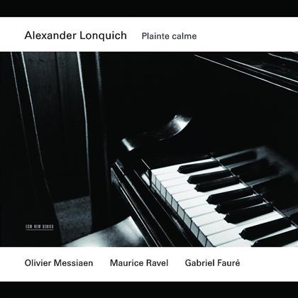Alexander Lonquich - Plainte Calme - Fauré/ Ravel/ Messiaen