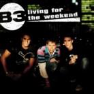 B3 - Living For The Weekend