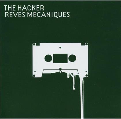 The Hacker - Reves Mechaniques
