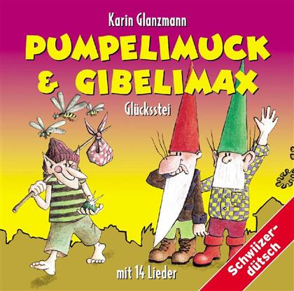 Karin Glanzmann - Pumpelimuck & Gibelimax + Glücksstei (2 CDs)