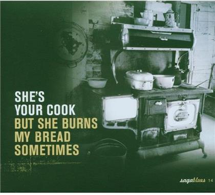 She's Your Cook - Various - But She Burns My Bread Some...