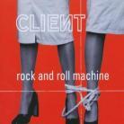 Client - Rock And Roll Machine