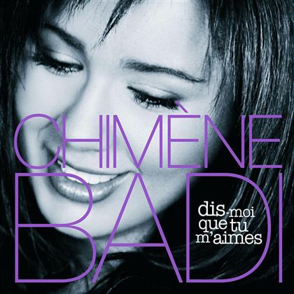 Chimene Badi - Dis Moi Que Tu M'aimes
