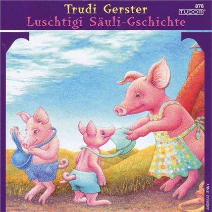 Trudi Gerster - Luschtigi Säuli Gschichte