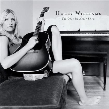 Holly Williams - Ones We Never Knew