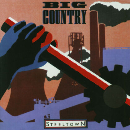 Big Country - Steeltown (Remastered)