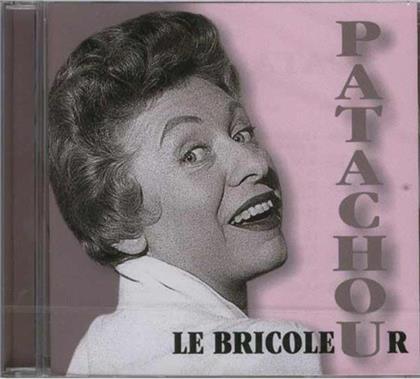 Patachou - Bricoleur