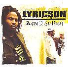 Lyricson - Born 2 Go High