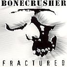 Bonecrusher - Fractured (Followers Of A/Singles Col.) (2 CDs)