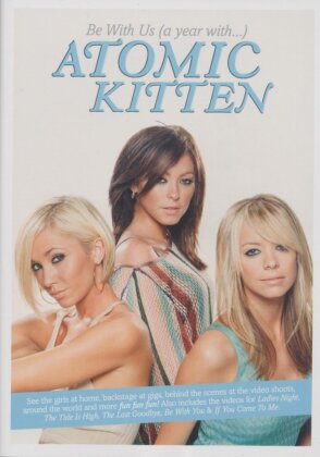 Atomic Kitten - Be with us - A year with...!