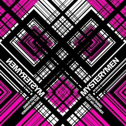 Mysterymen - Everything But An Answer