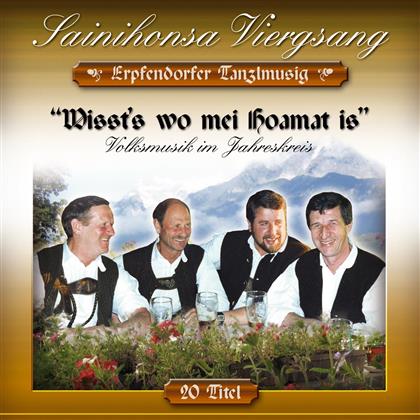 Sainihonsa Viergsang/Erpfend.Tanzlmusig - Wisst's Wo Mei Hoamat Is