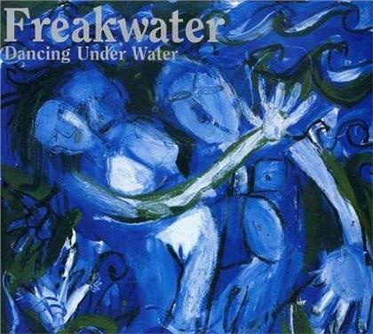 Freakwater - Dancing Underwater