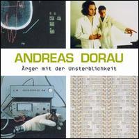 Andreas Dorau - Ärger Mit Der Unsterblichkeit