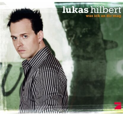 Lukas Hilbert - Was Ich An Dir Mag